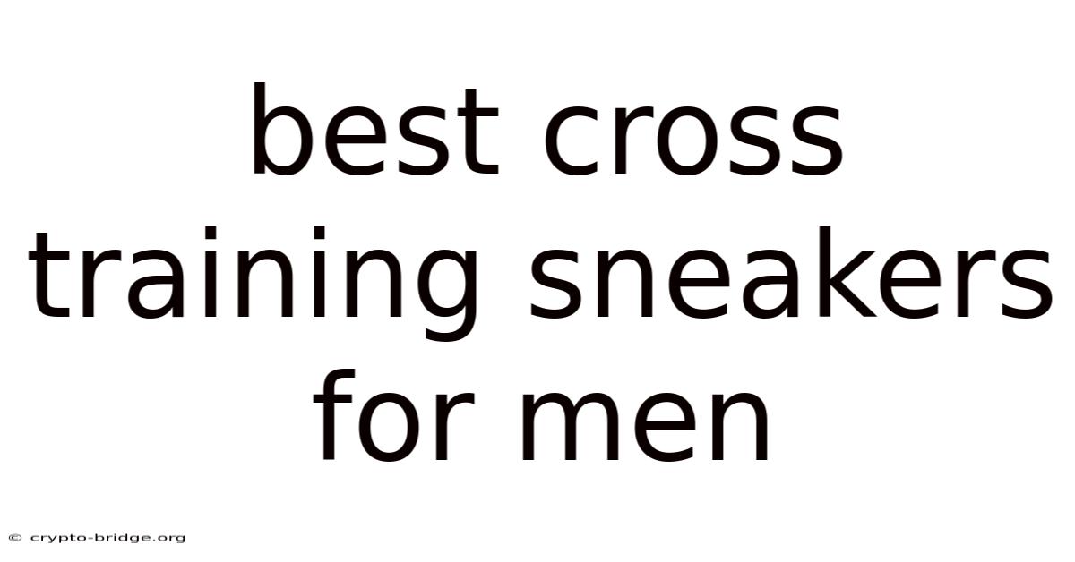 Best Cross Training Sneakers For Men