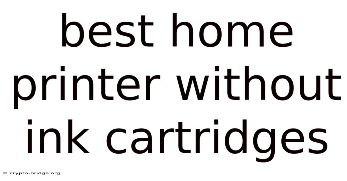 Best Home Printer Without Ink Cartridges