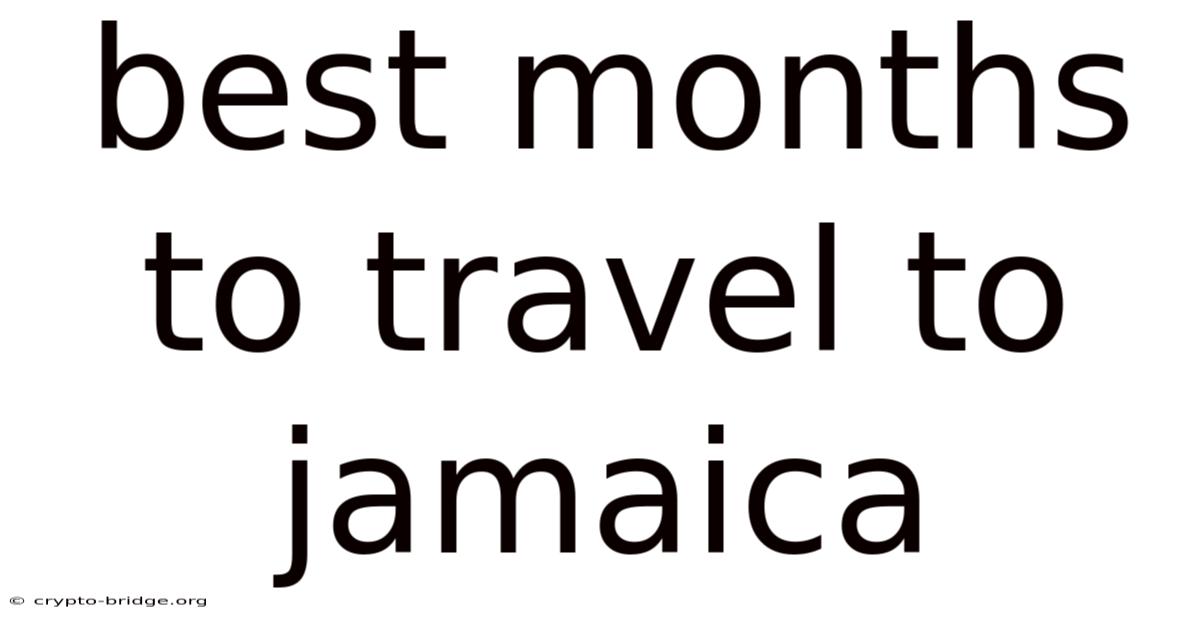 Best Months To Travel To Jamaica