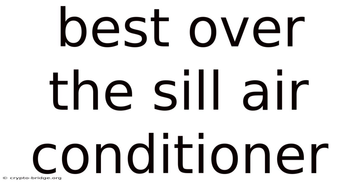 Best Over The Sill Air Conditioner