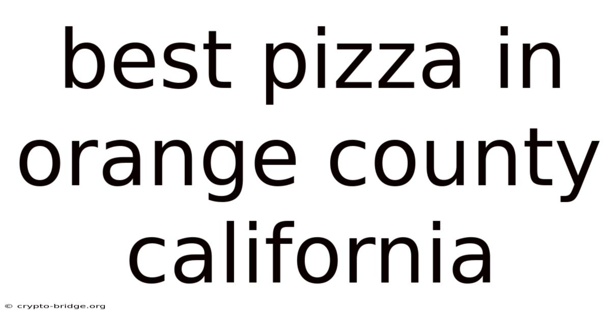 Best Pizza In Orange County California