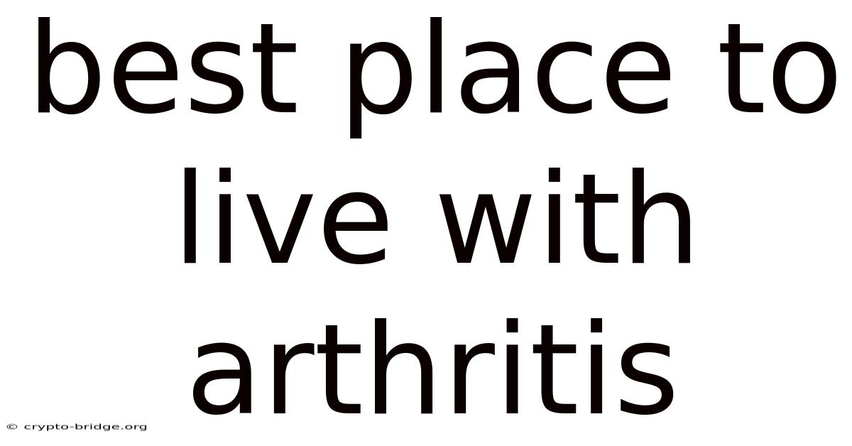 Best Place To Live With Arthritis
