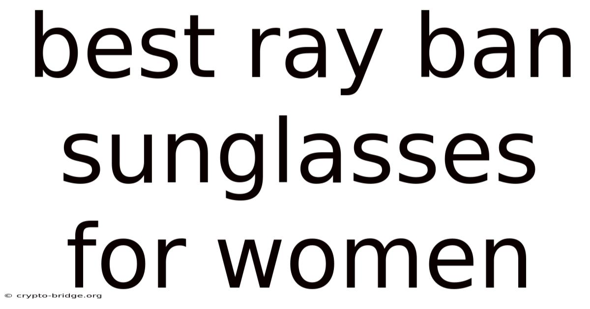 Best Ray Ban Sunglasses For Women