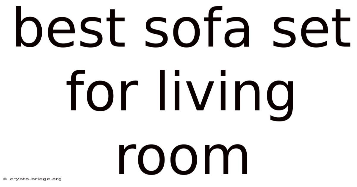 Best Sofa Set For Living Room