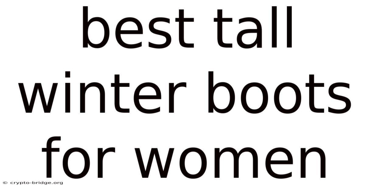 Best Tall Winter Boots For Women