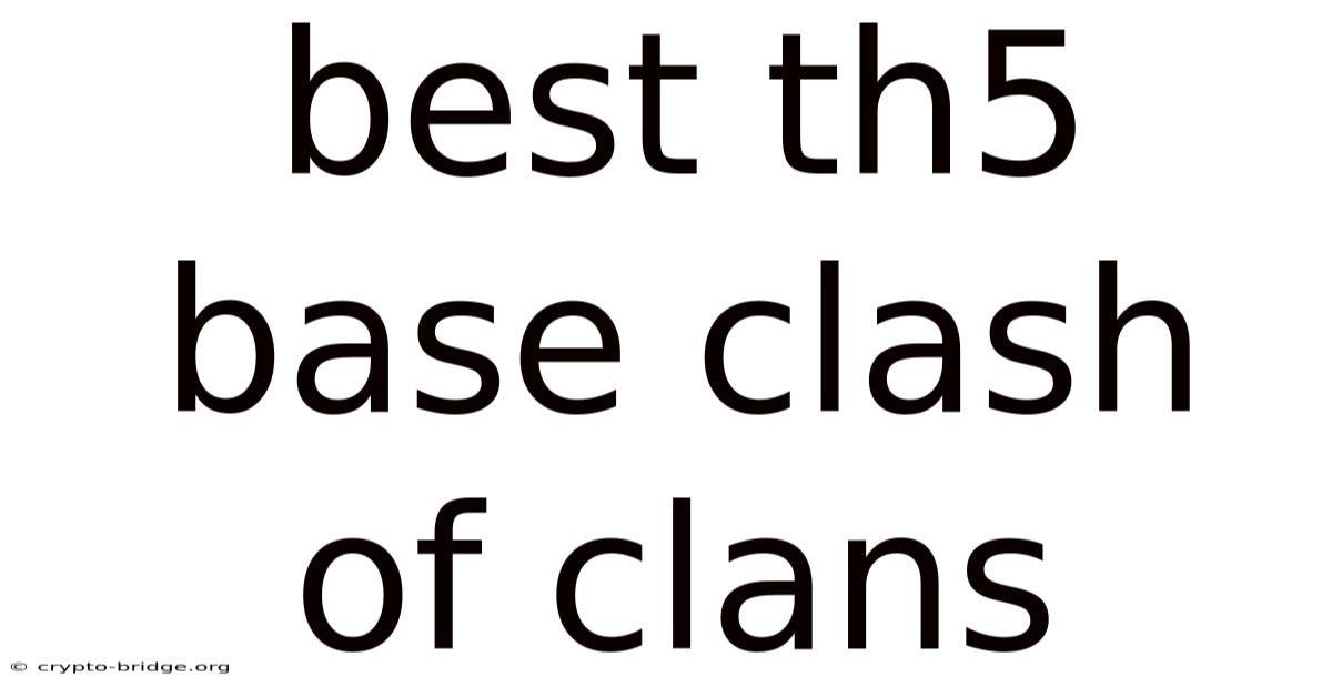 Best Th5 Base Clash Of Clans