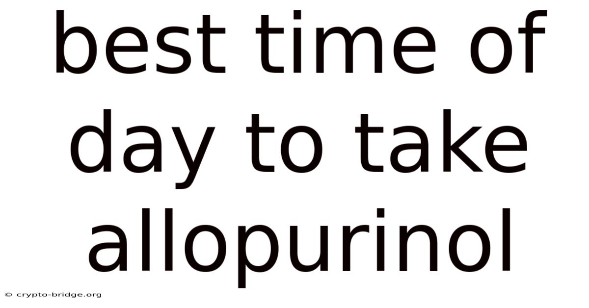 Best Time Of Day To Take Allopurinol