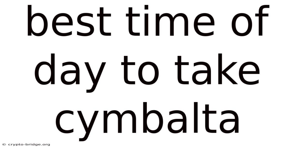 Best Time Of Day To Take Cymbalta