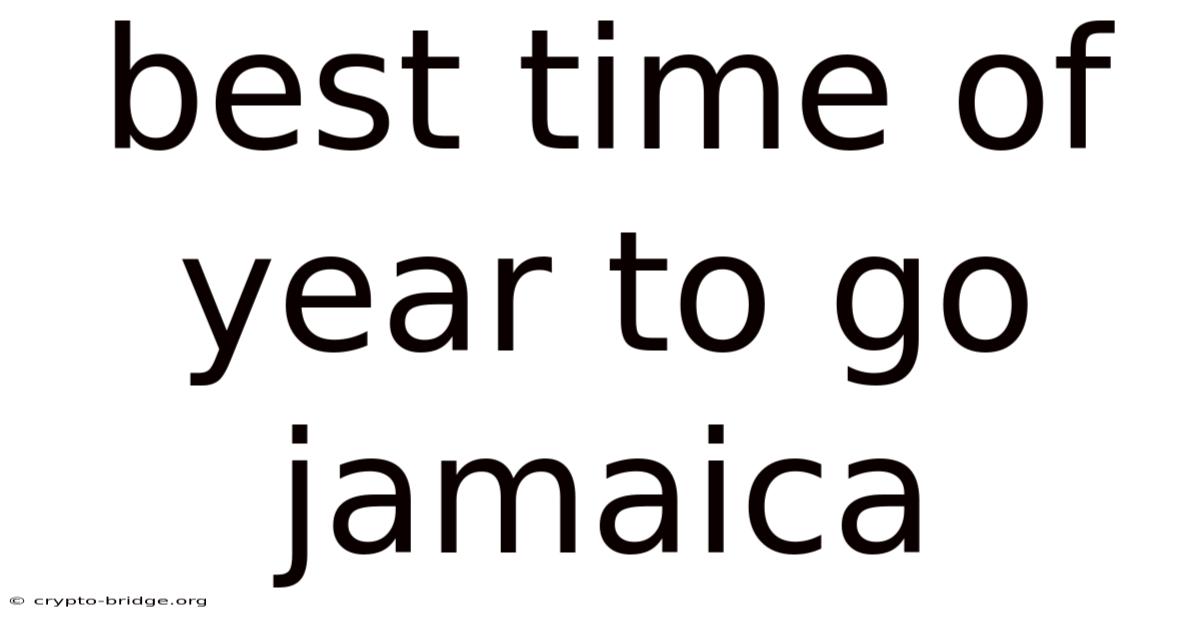 Best Time Of Year To Go Jamaica