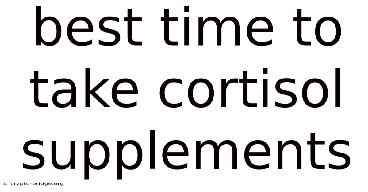 Best Time To Take Cortisol Supplements