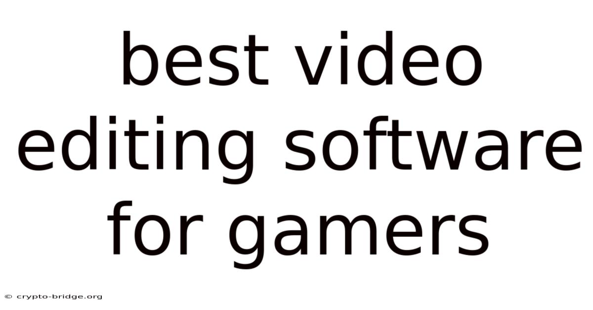 Best Video Editing Software For Gamers