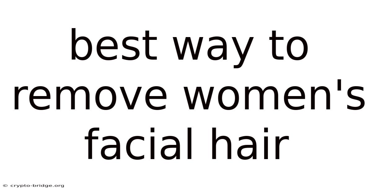 Best Way To Remove Women's Facial Hair