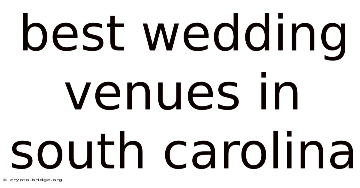 Best Wedding Venues In South Carolina