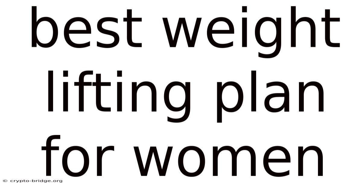 Best Weight Lifting Plan For Women