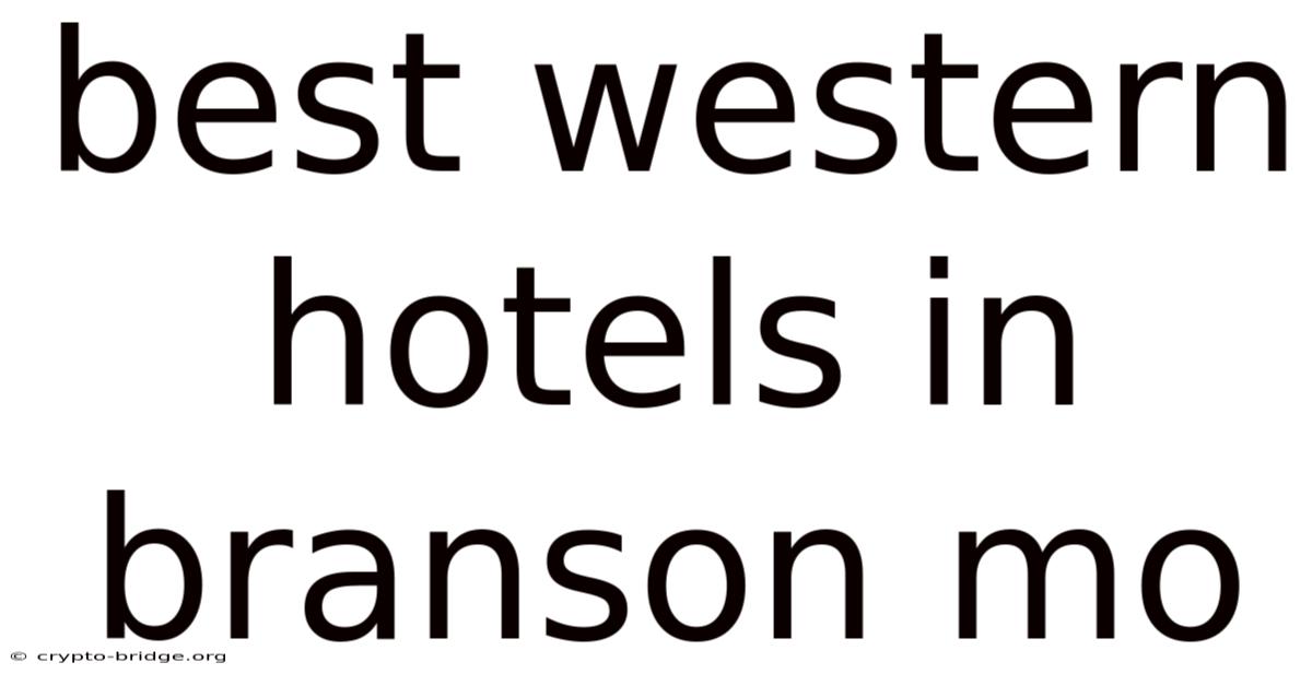 Best Western Hotels In Branson Mo