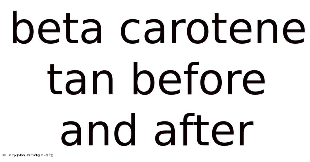 Beta Carotene Tan Before And After