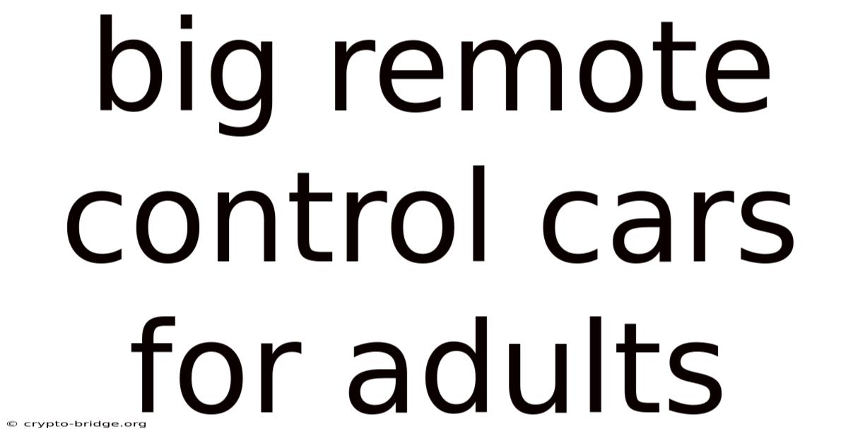 Big Remote Control Cars For Adults
