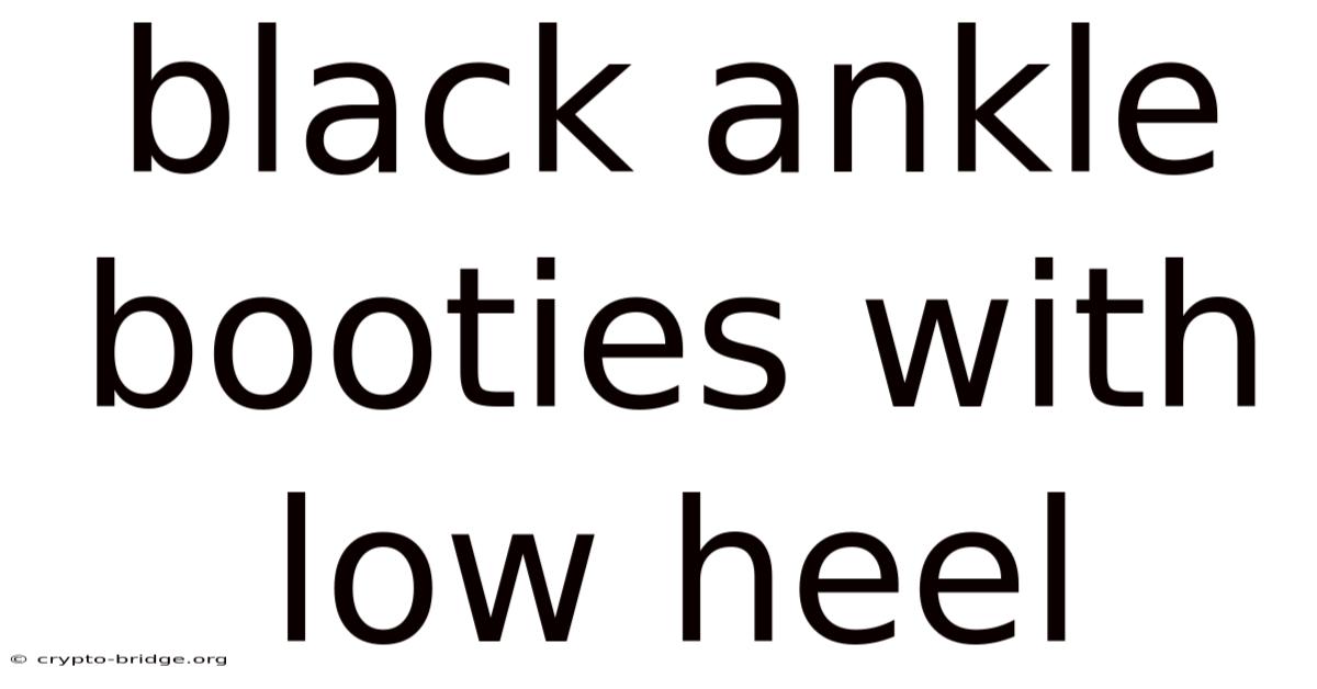 Black Ankle Booties With Low Heel