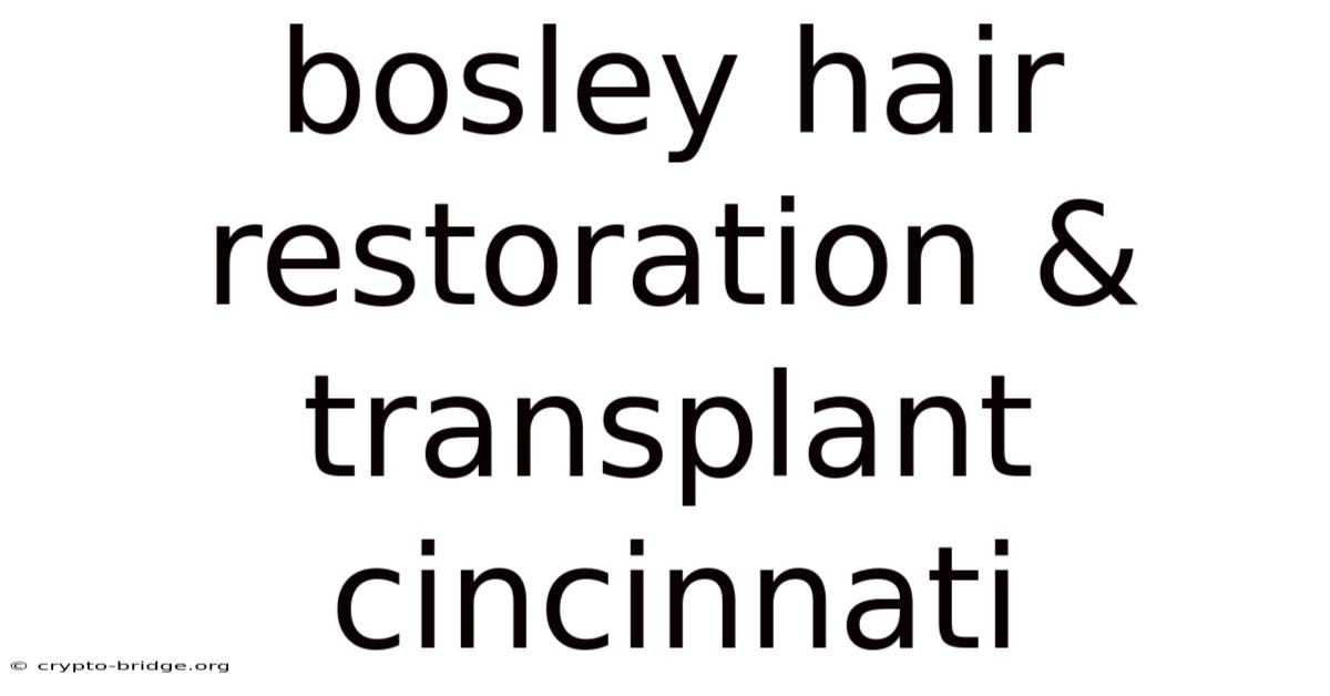 Bosley Hair Restoration & Transplant Cincinnati