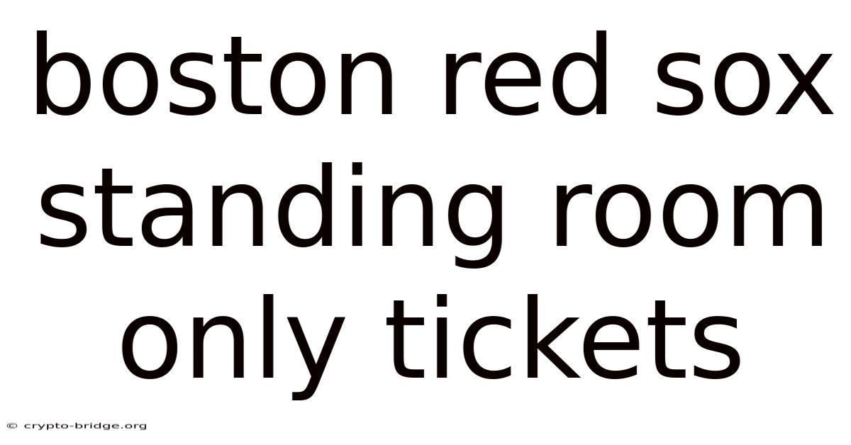 Boston Red Sox Standing Room Only Tickets