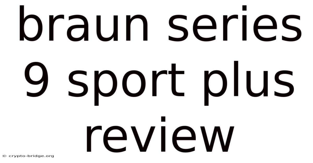 Braun Series 9 Sport Plus Review