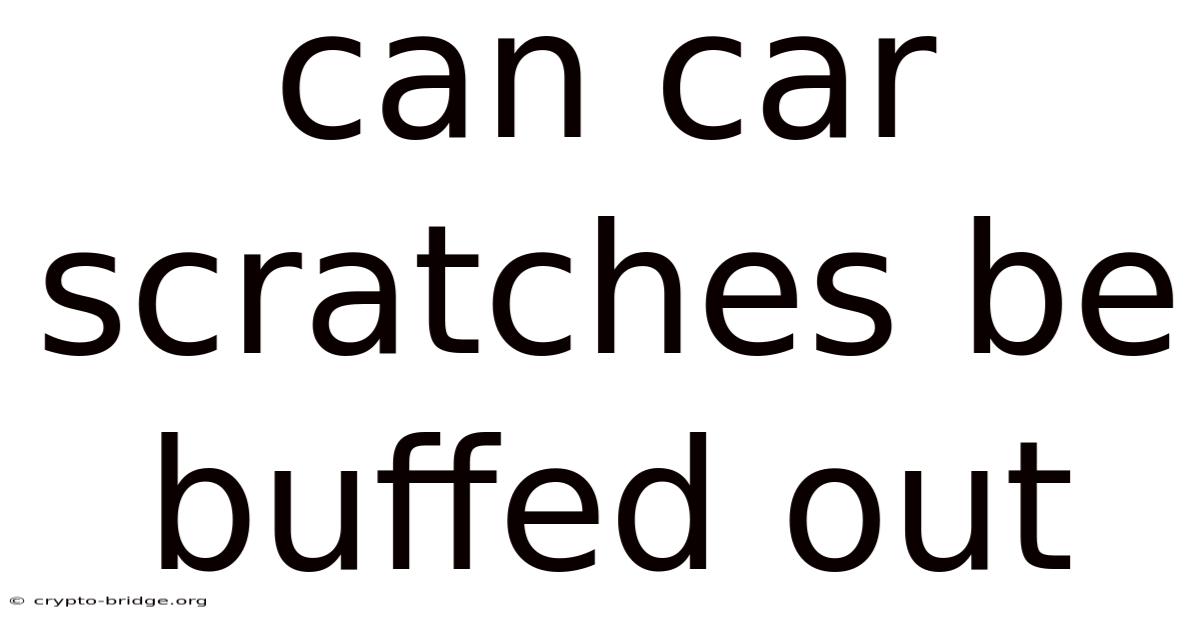 Can Car Scratches Be Buffed Out