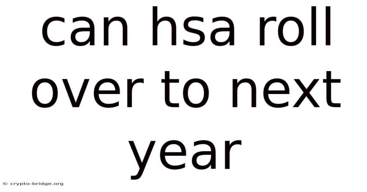 Can Hsa Roll Over To Next Year