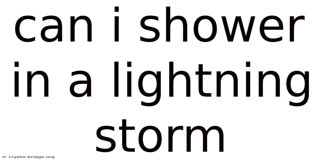 Can I Shower In A Lightning Storm