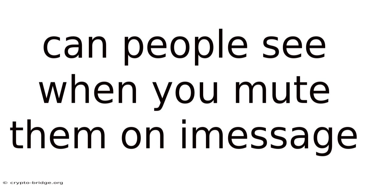 Can People See When You Mute Them On Imessage