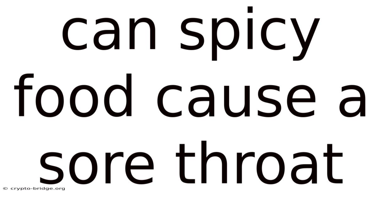 Can Spicy Food Cause A Sore Throat