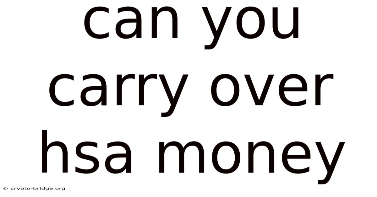 Can You Carry Over Hsa Money
