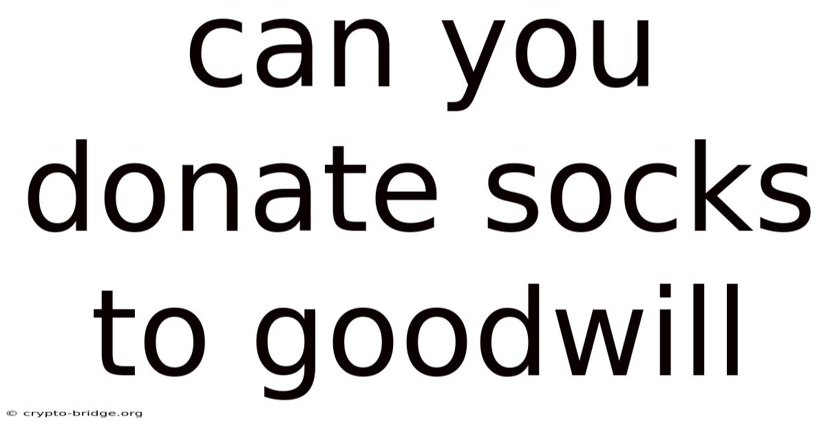 Can You Donate Socks To Goodwill