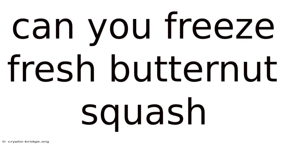 Can You Freeze Fresh Butternut Squash