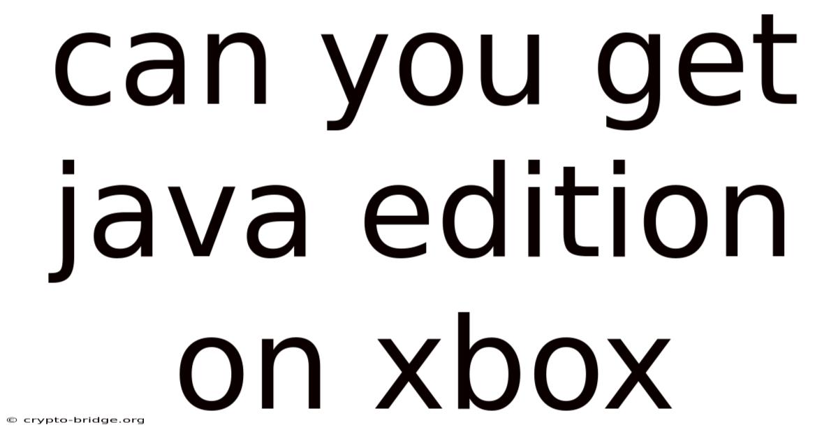 Can You Get Java Edition On Xbox