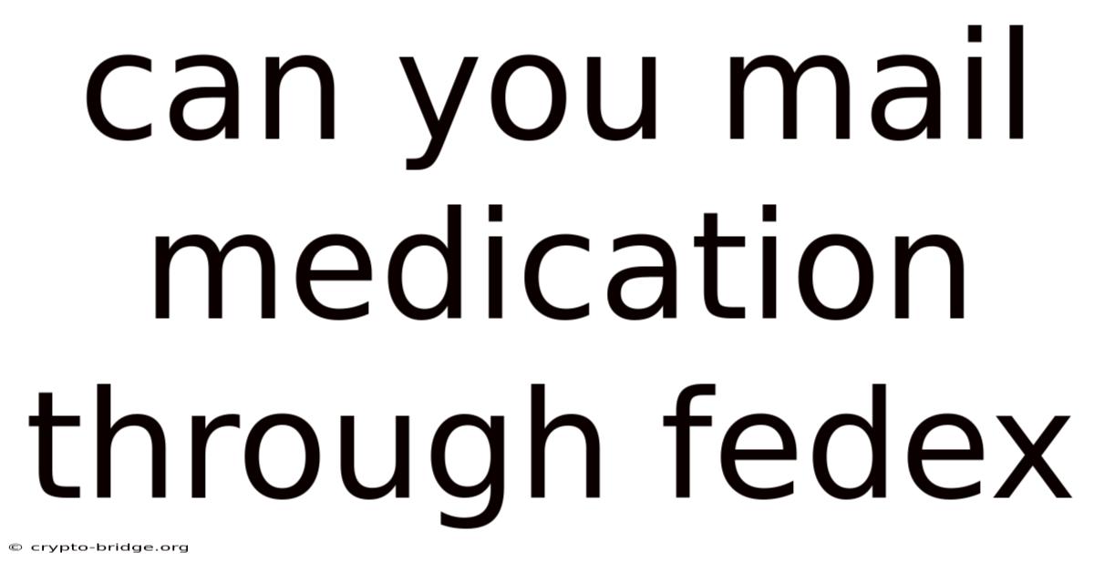 Can You Mail Medication Through Fedex