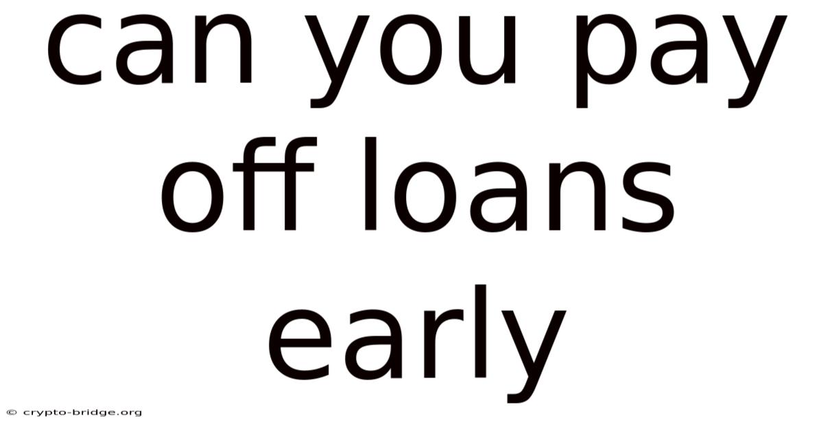 Can You Pay Off Loans Early
