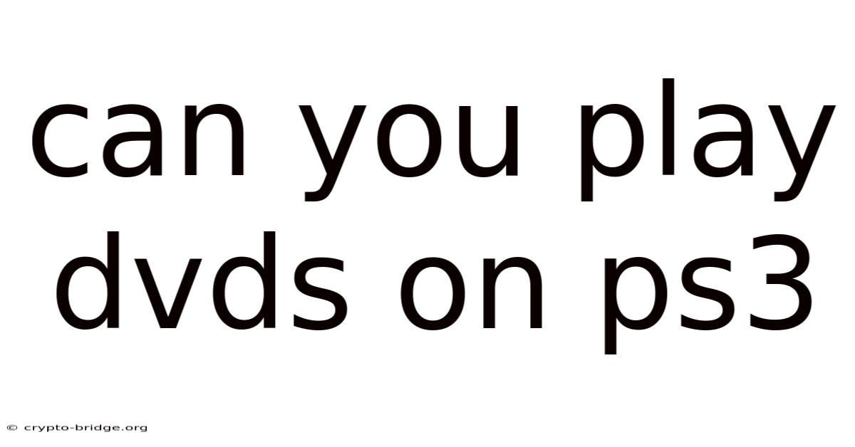 Can You Play Dvds On Ps3