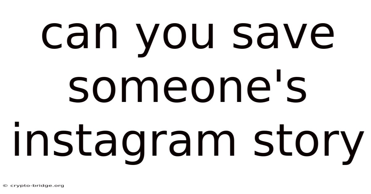 Can You Save Someone's Instagram Story