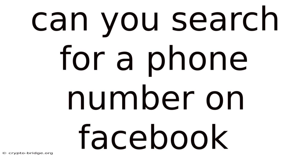 Can You Search For A Phone Number On Facebook