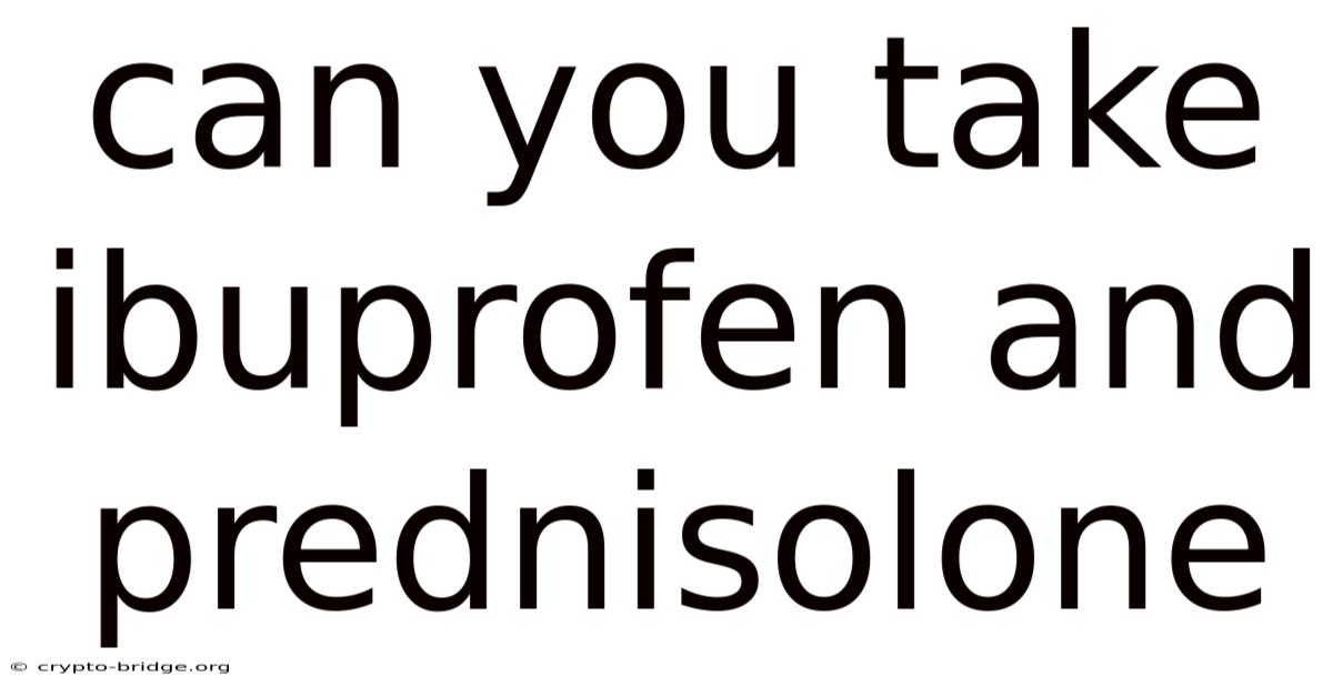 Can You Take Ibuprofen And Prednisolone