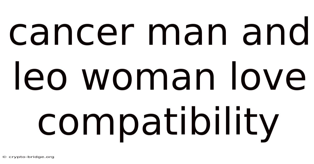 Cancer Man And Leo Woman Love Compatibility