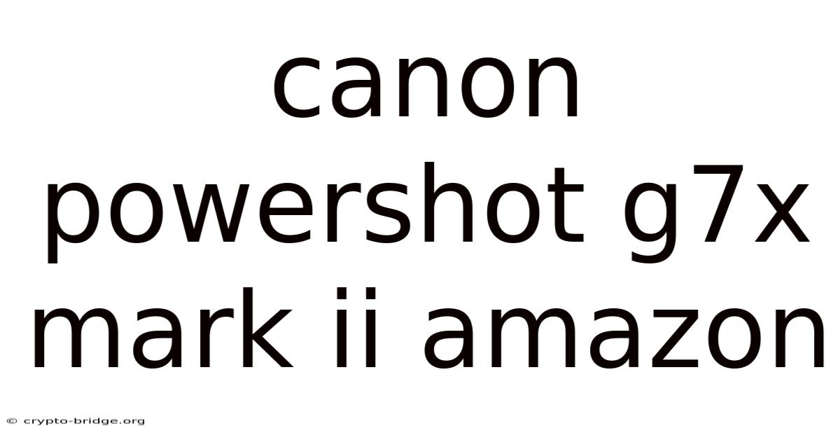 Canon Powershot G7x Mark Ii Amazon
