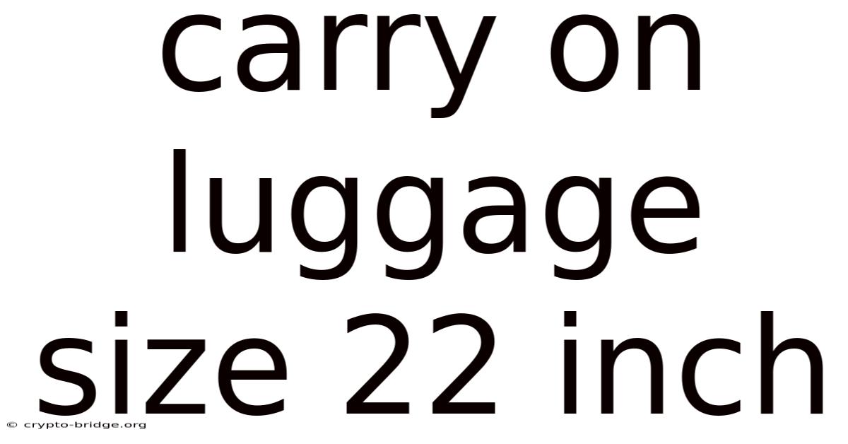Carry On Luggage Size 22 Inch