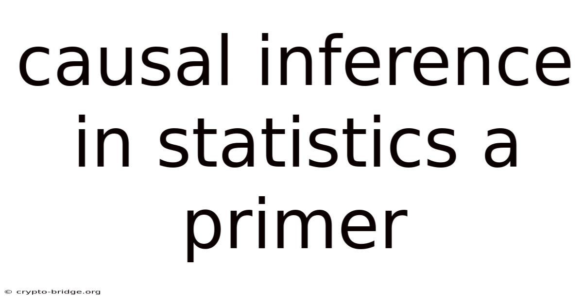 Causal Inference In Statistics A Primer