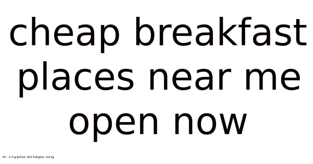 Cheap Breakfast Places Near Me Open Now