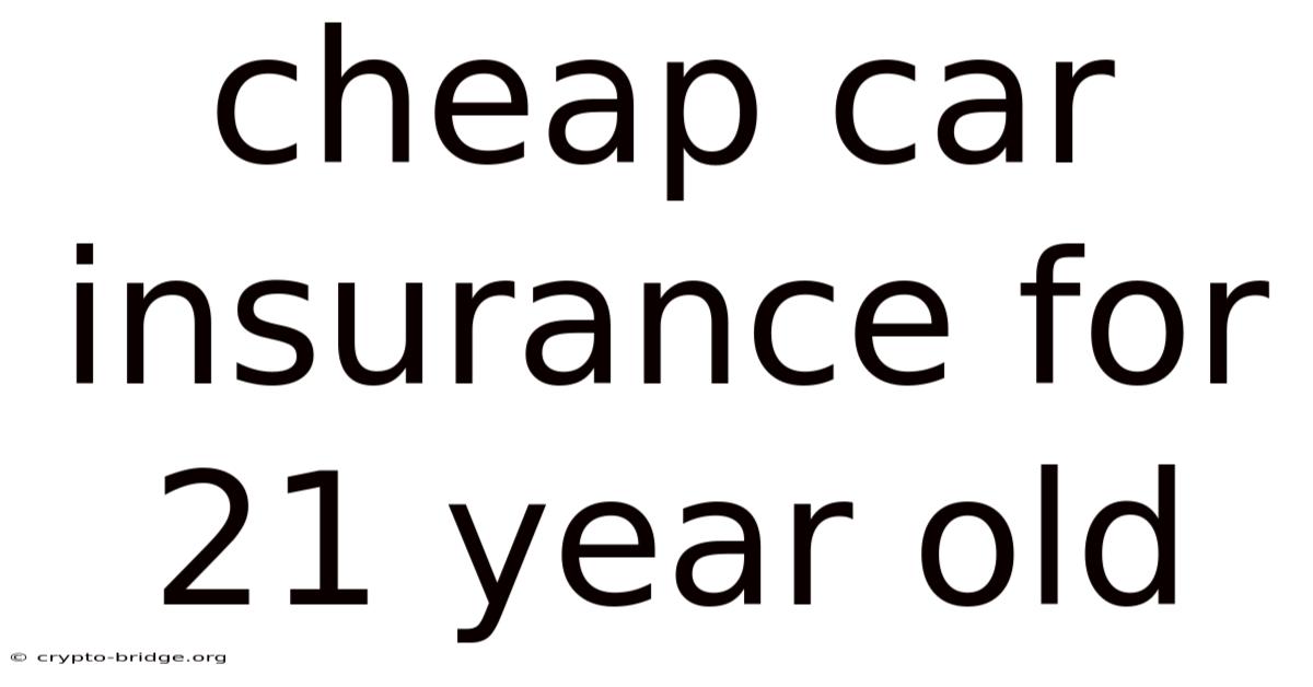 Cheap Car Insurance For 21 Year Old
