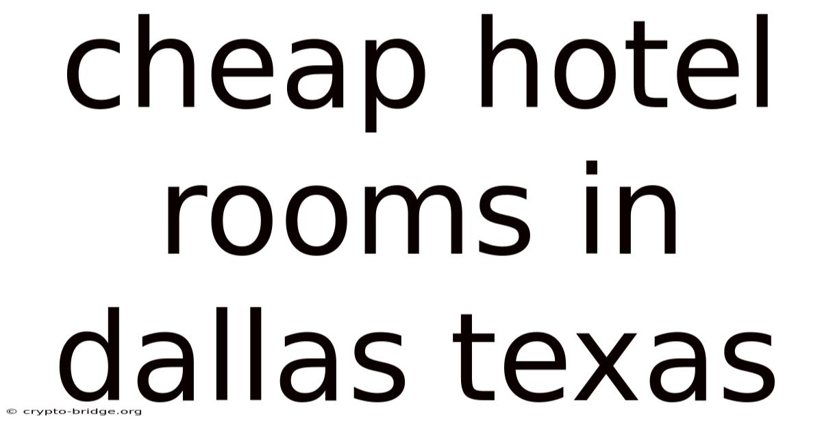 Cheap Hotel Rooms In Dallas Texas