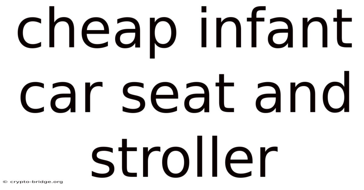 Cheap Infant Car Seat And Stroller