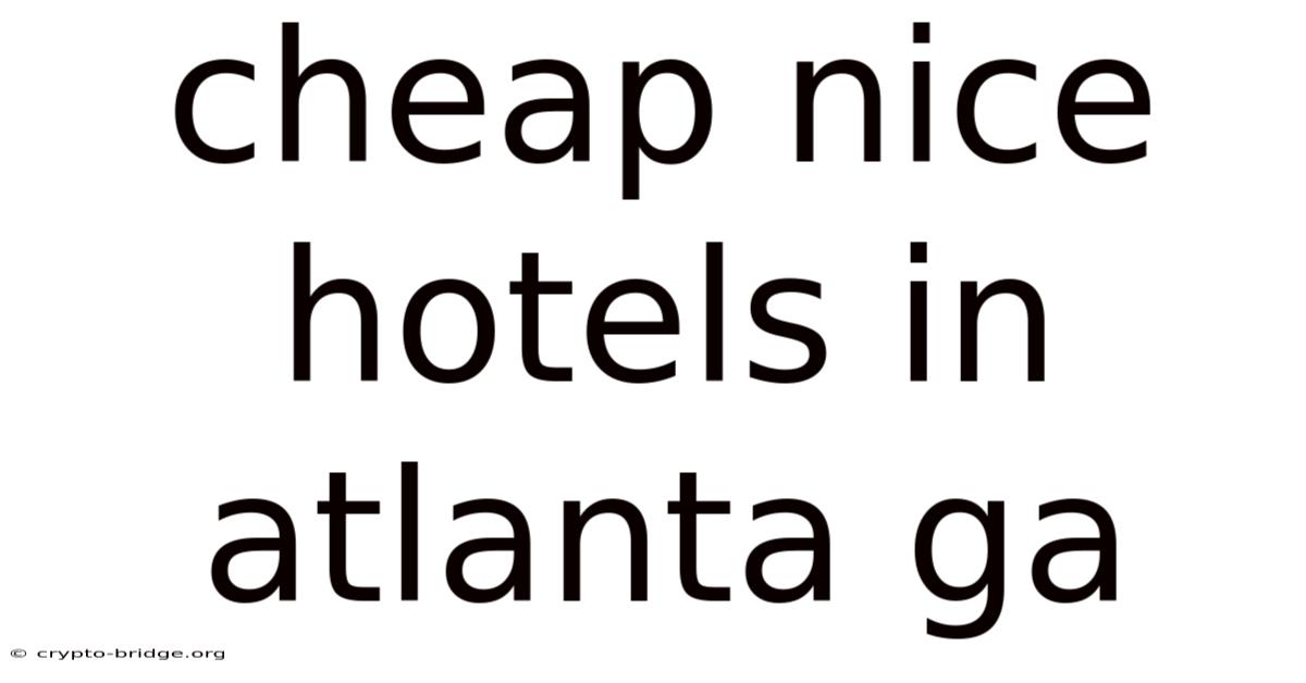 Cheap Nice Hotels In Atlanta Ga
