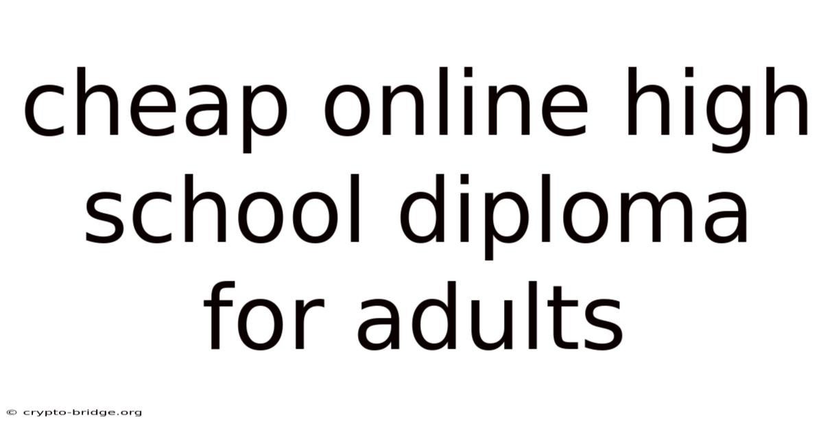 Cheap Online High School Diploma For Adults